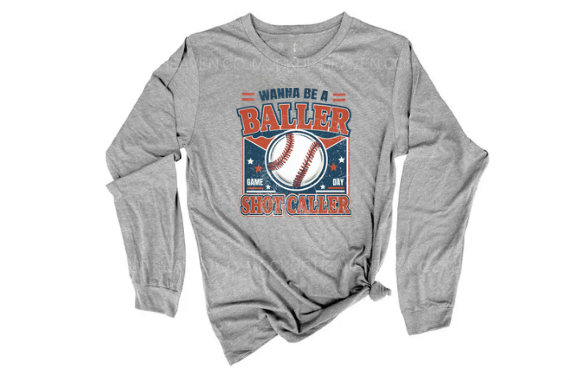Wanna be a Baller Long Sleeve Tee